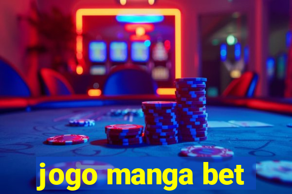 jogo manga bet